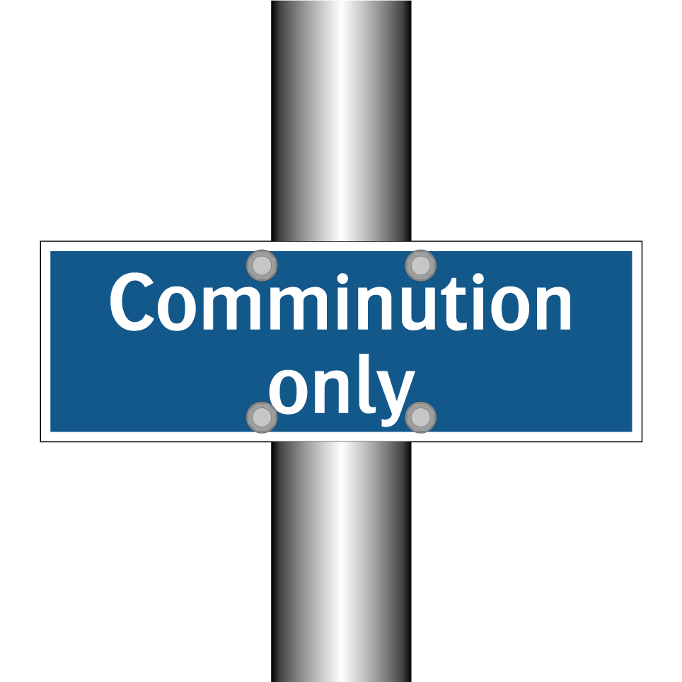 Comminution only