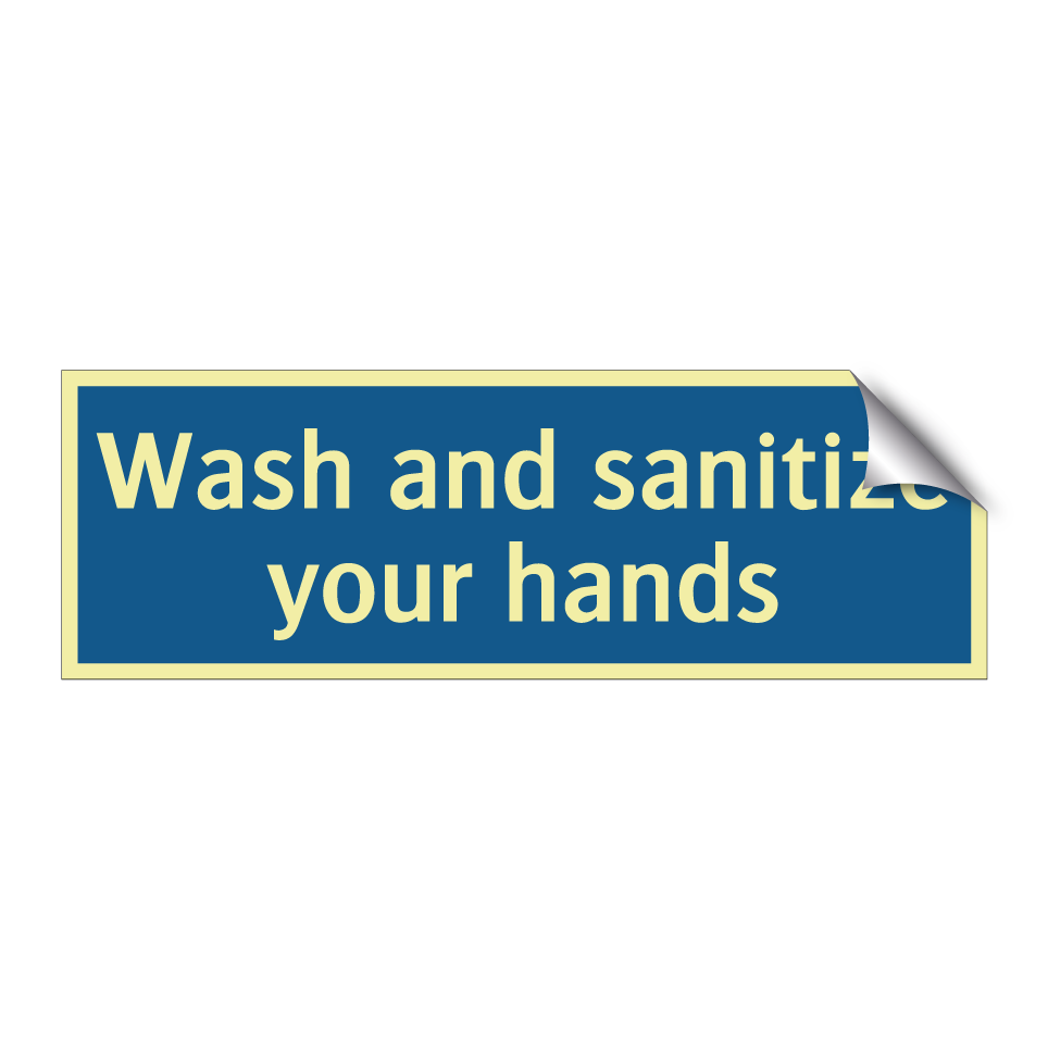 Wash and sanitize your hands