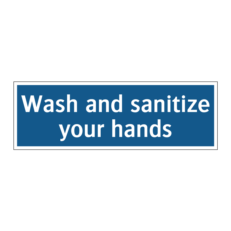 Wash and sanitize your hands