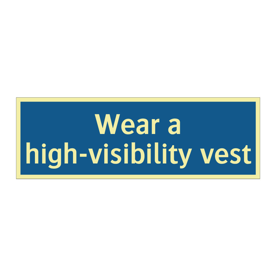 Wear a high-visibility vest