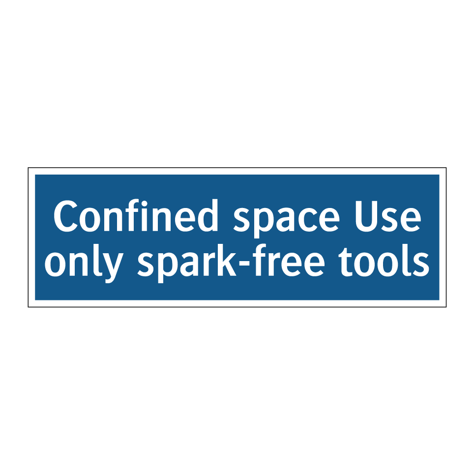 Confined space Use only spark-free tools