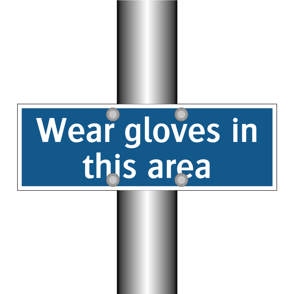 Wear gloves in this area