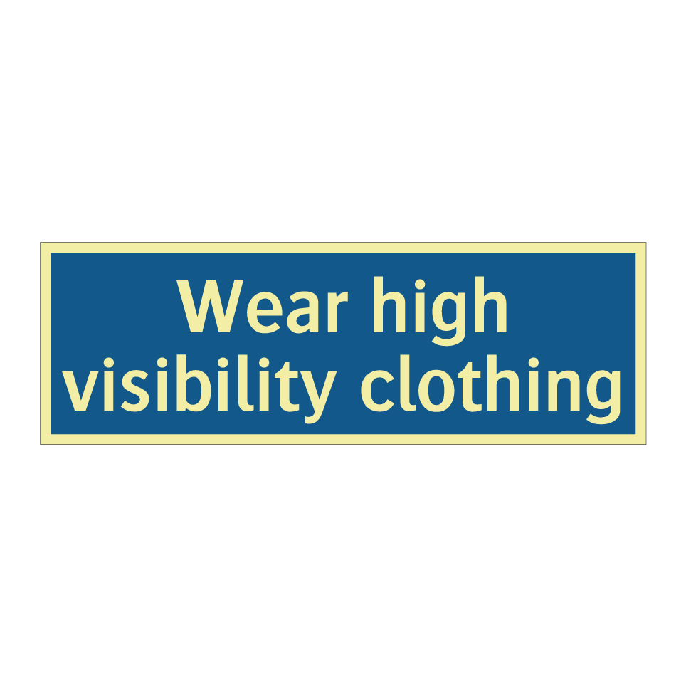 Wear high visibility clothing