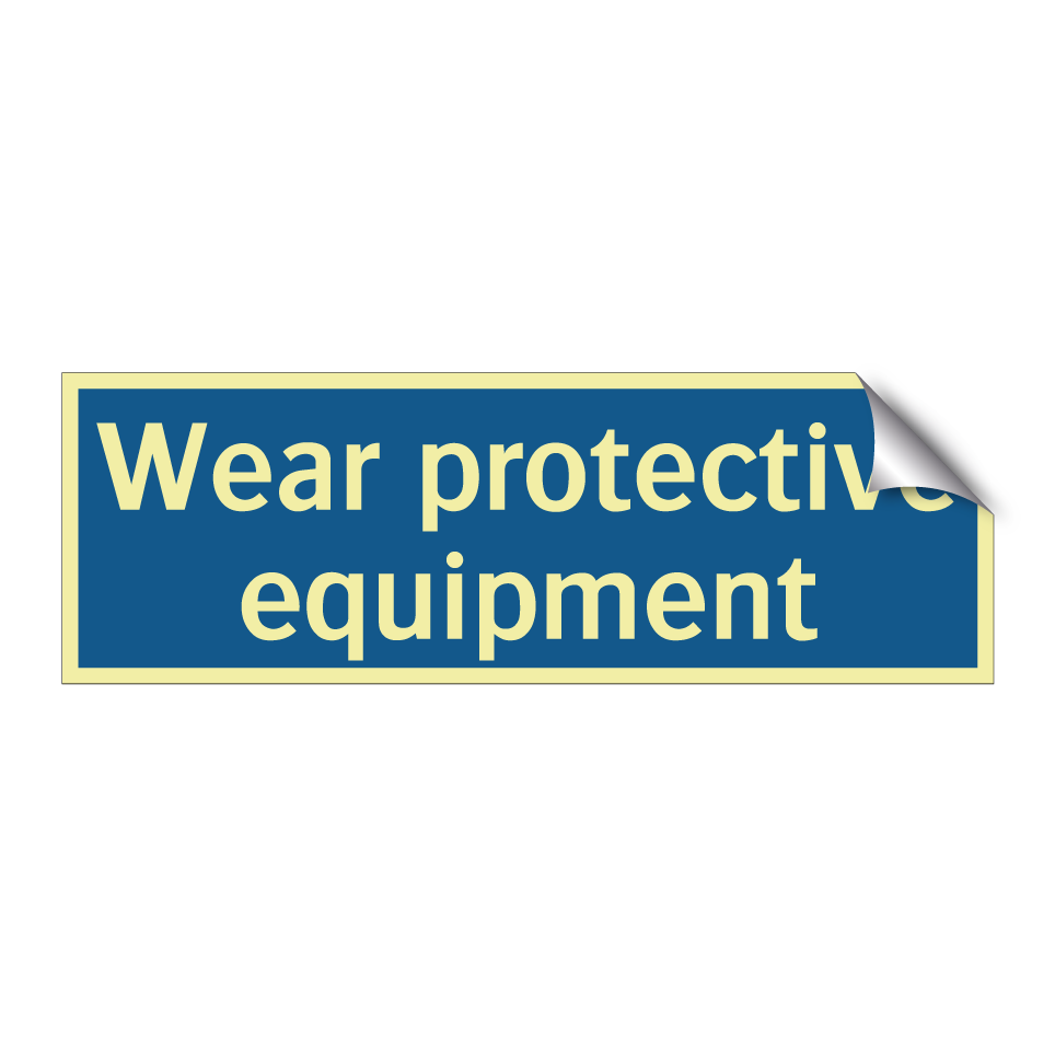 Wear protective equipment