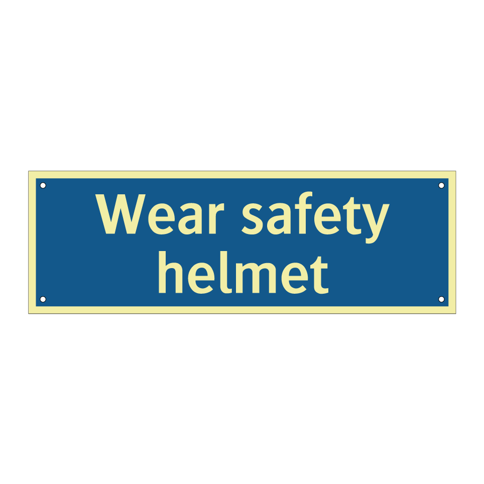 Wear safety helmet