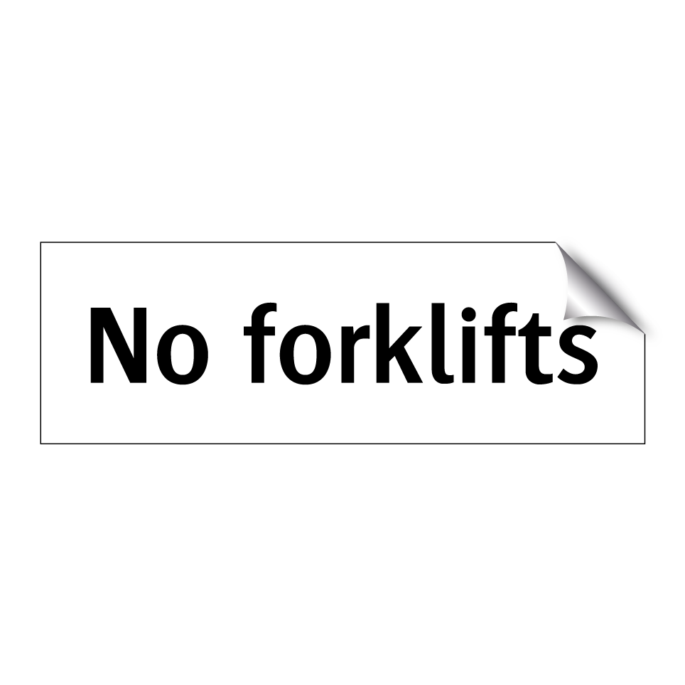 No forklifts