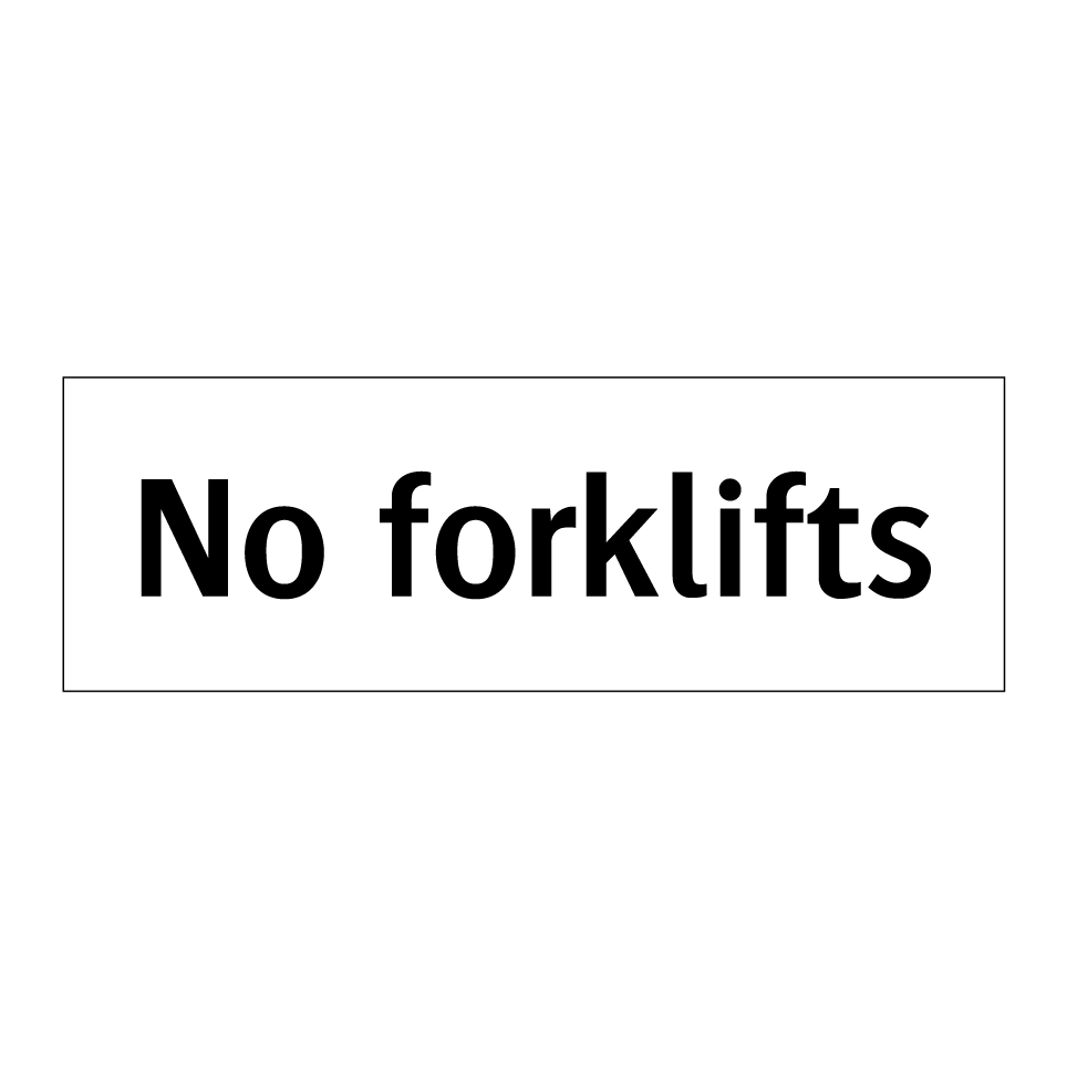 No forklifts
