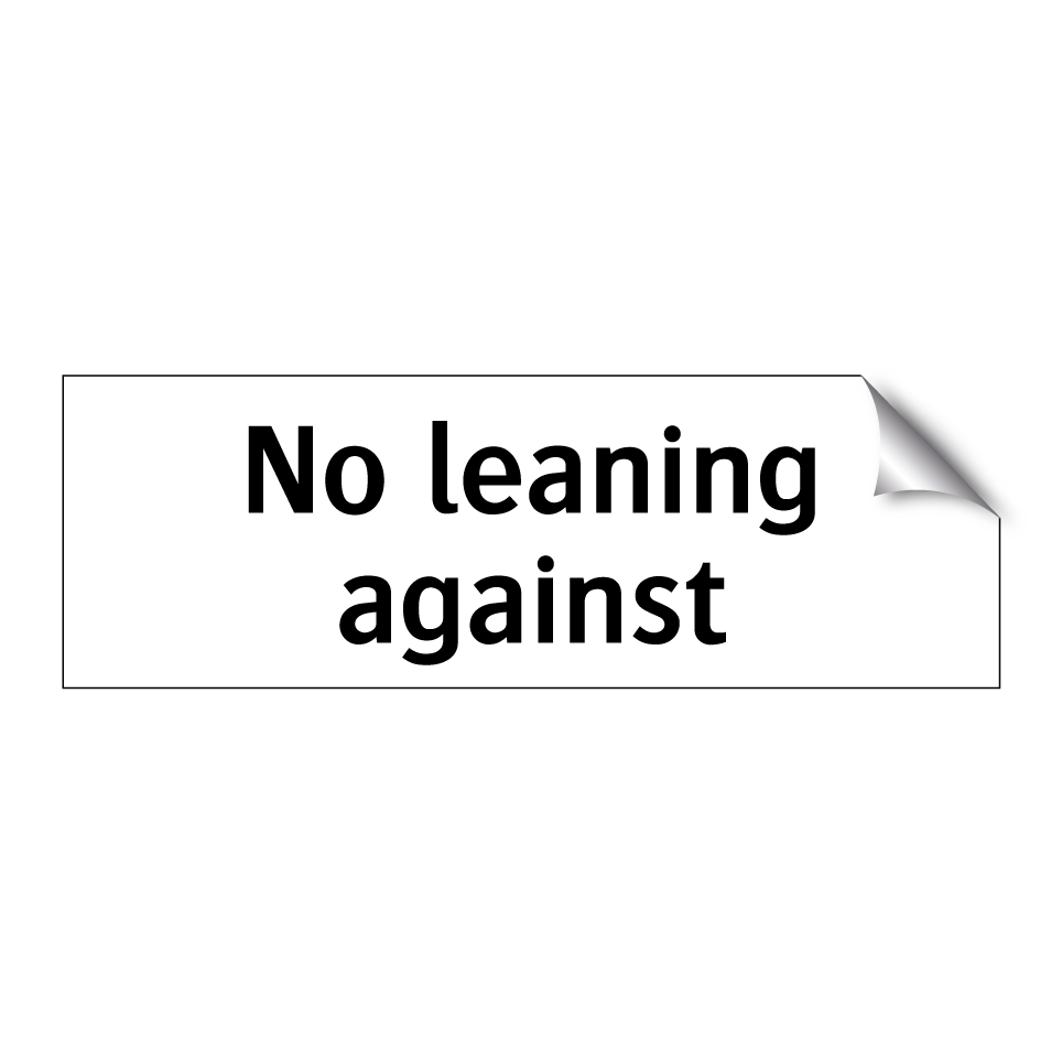 No leaning against