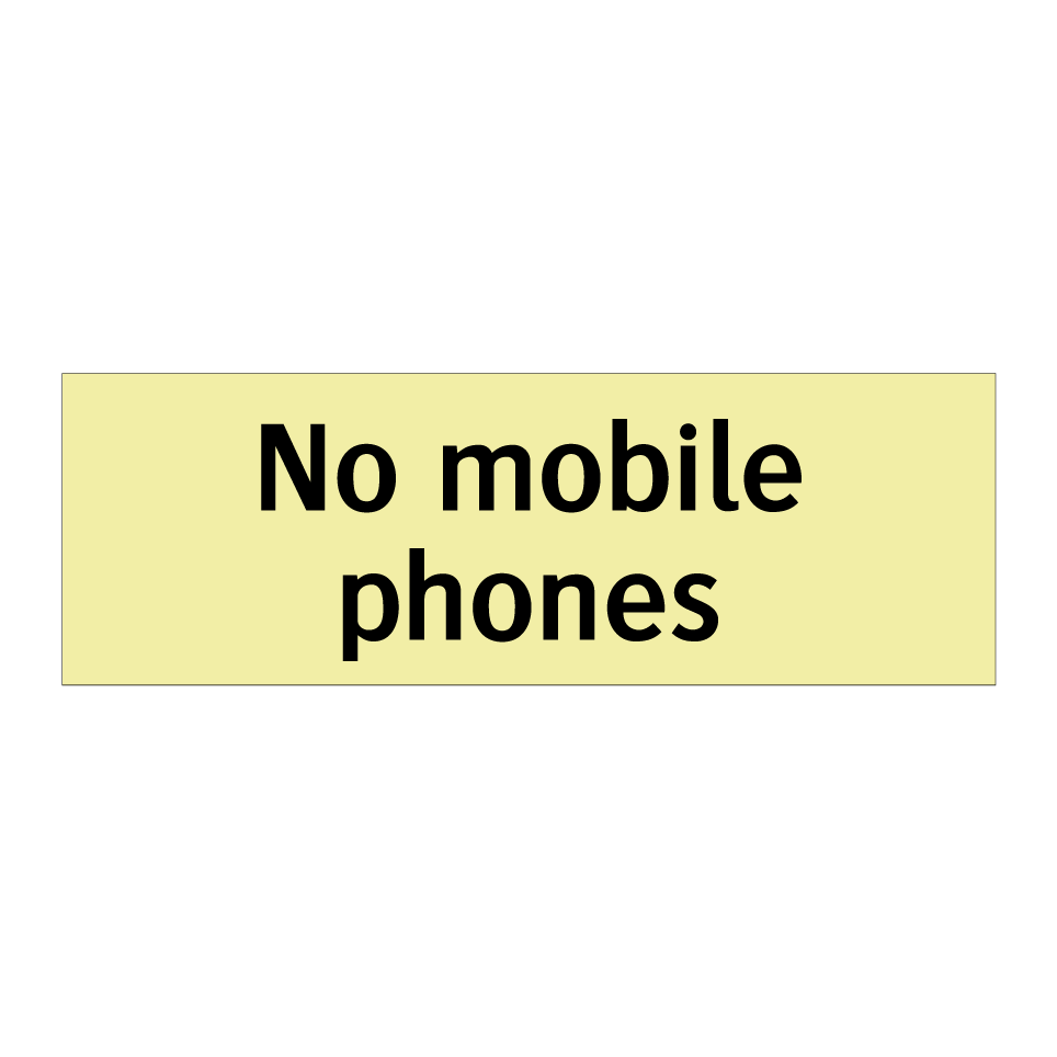 No mobile phones