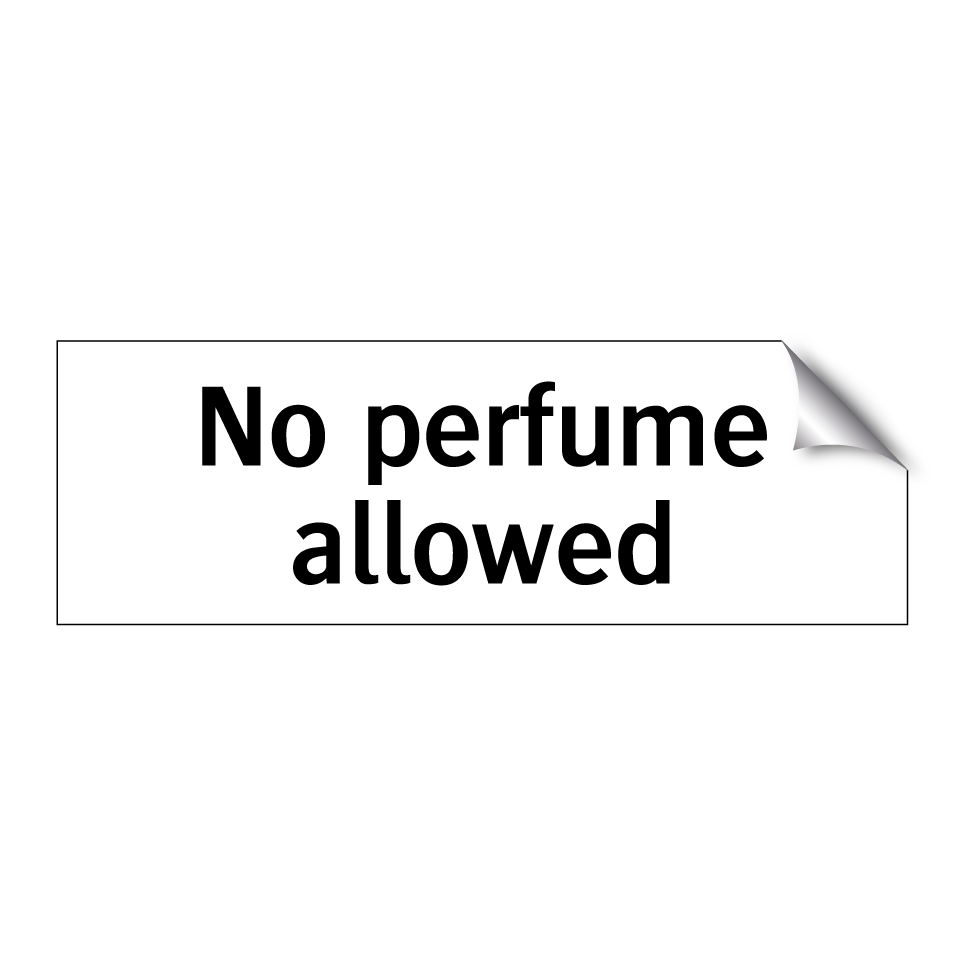 No perfume allowed