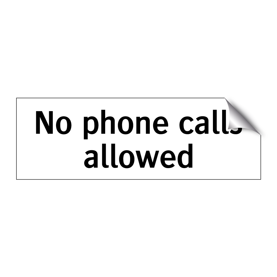 No phone calls allowed