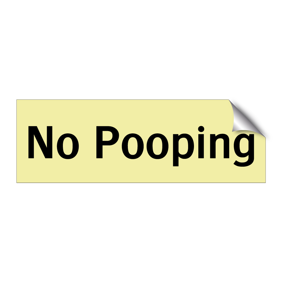 No Pooping
