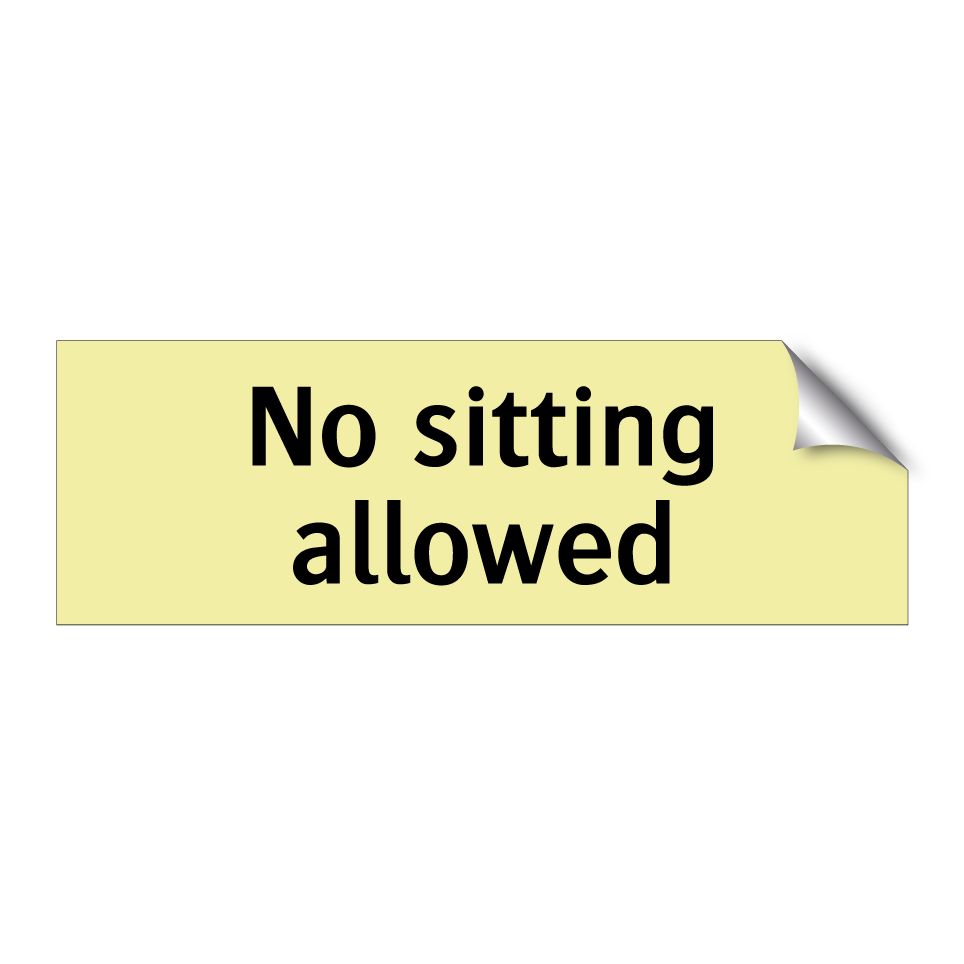 No sitting allowed