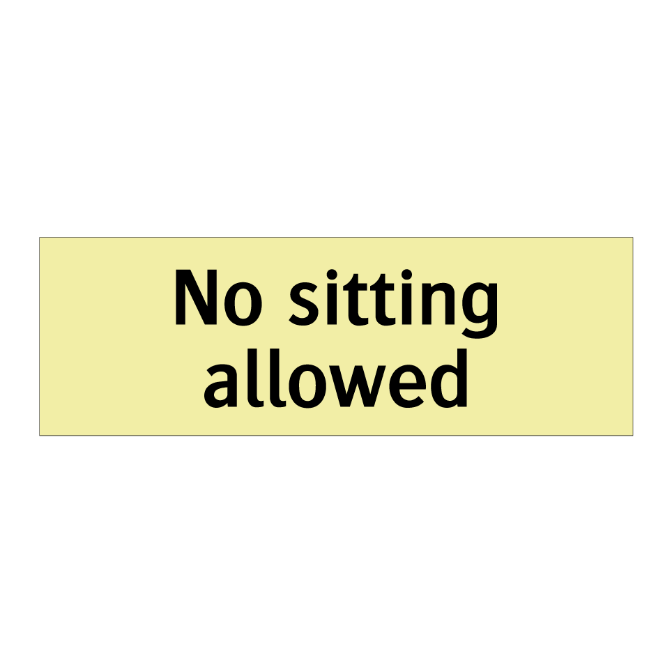 No sitting allowed