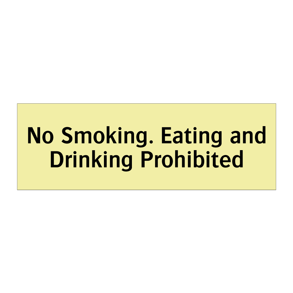 No Smoking. Eating and Drinking Prohibited