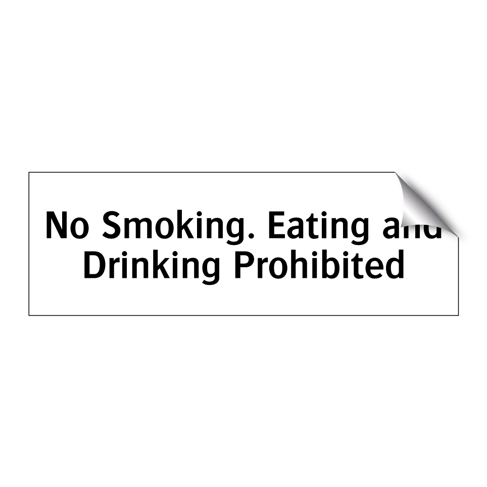 No Smoking. Eating and Drinking Prohibited