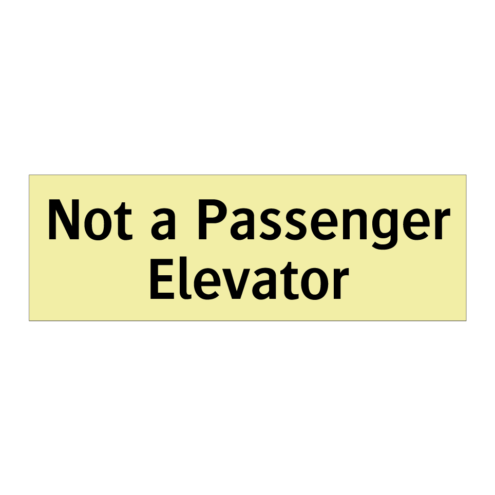 Not a Passenger Elevator