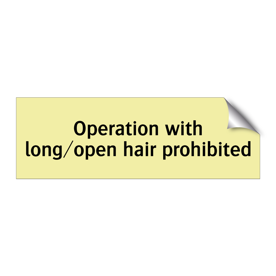 Operation with long/open hair prohibited