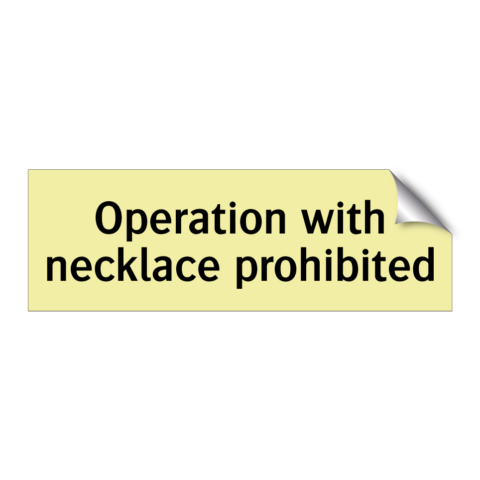 Operation with necklace prohibited