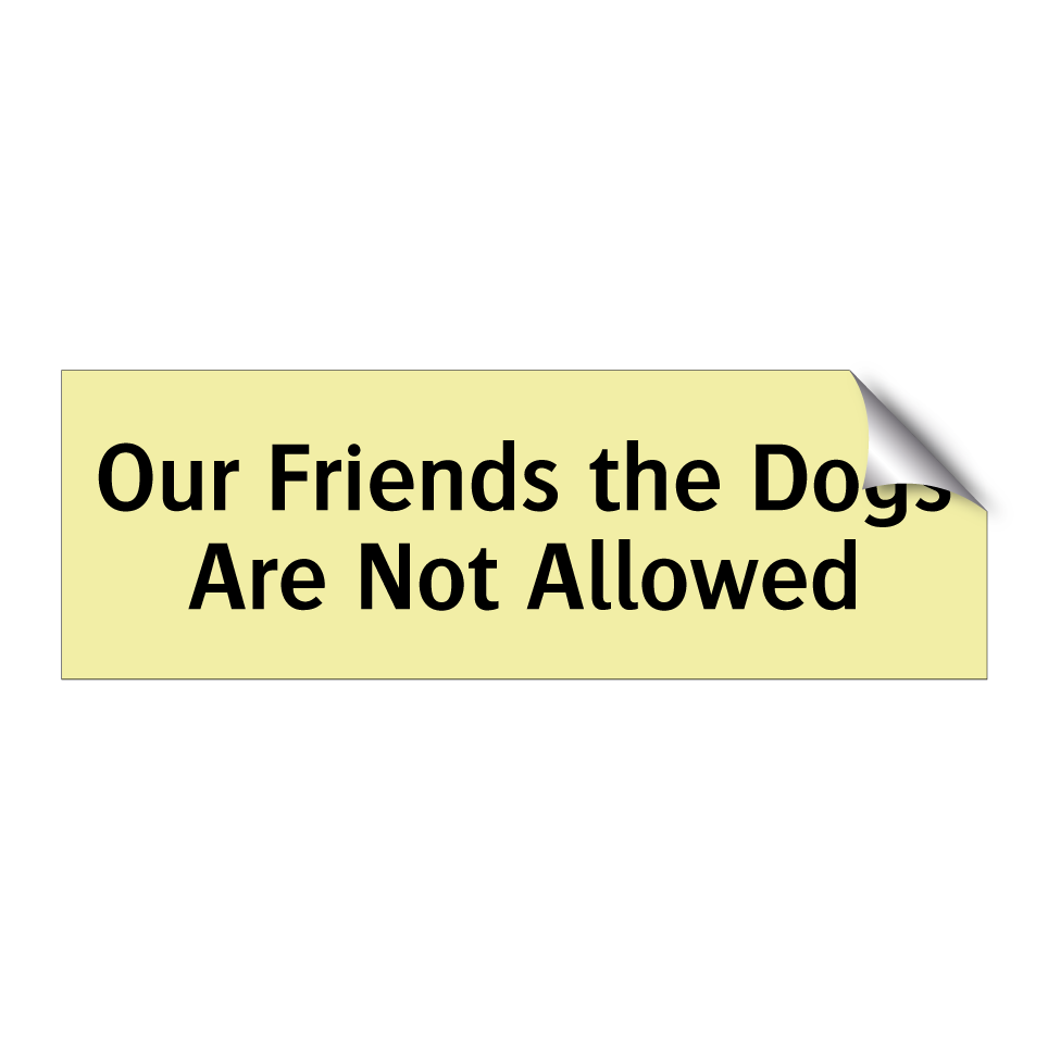 Our Friends the Dogs Are Not Allowed