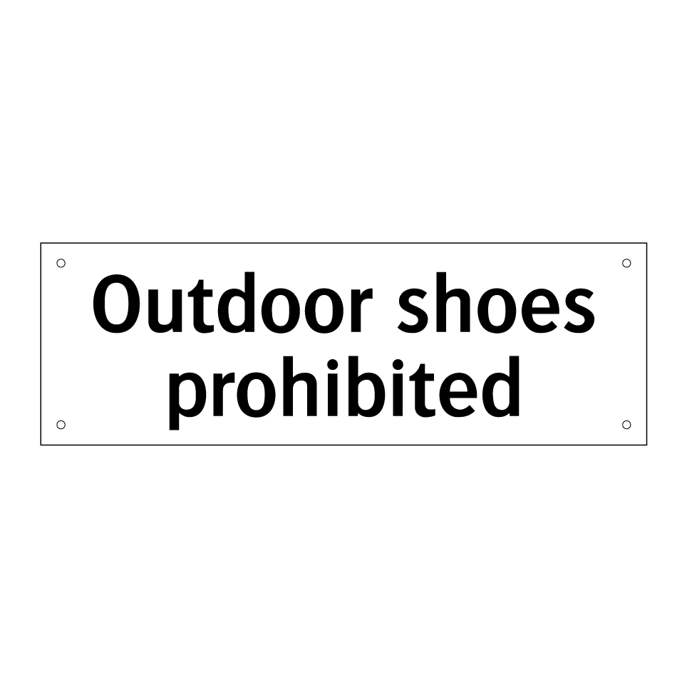 Outdoor shoes prohibited