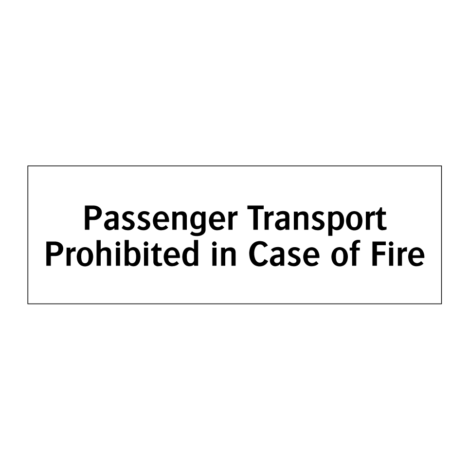 Passenger Transport Prohibited in Case of Fire