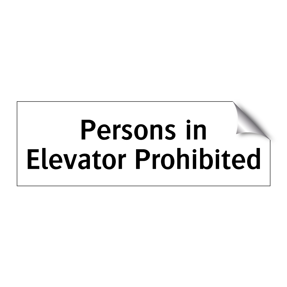 Persons in Elevator Prohibited
