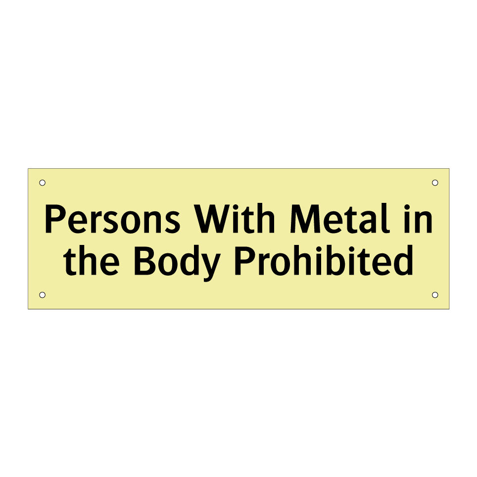 Persons With Metal in the Body Prohibited