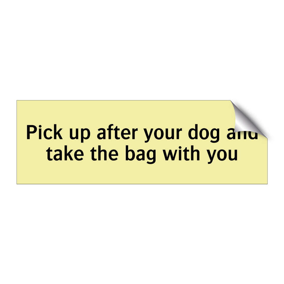 Pick up after your dog and take the bag with you