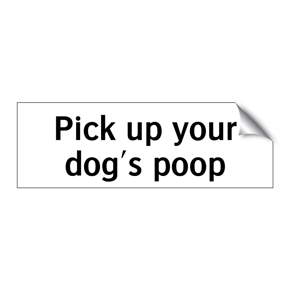 Pick up your dog's poop
