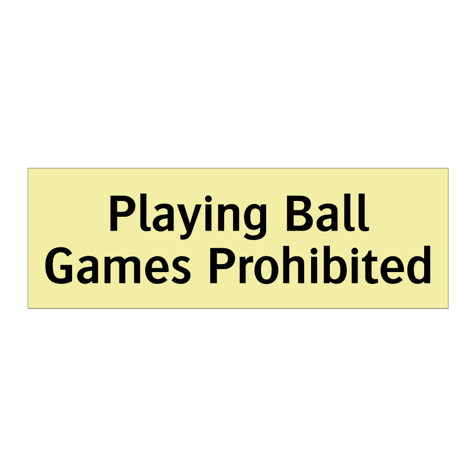Playing Ball Games Prohibited