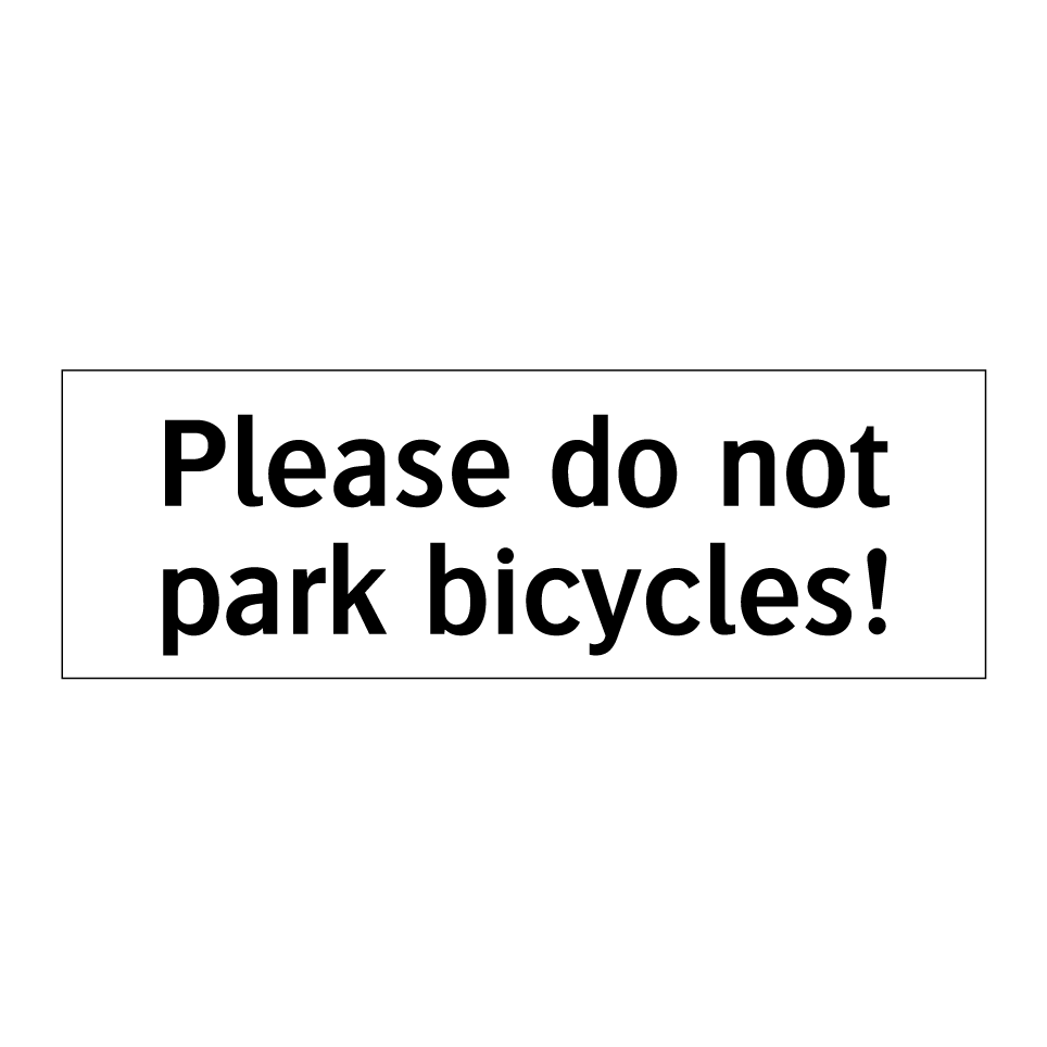 Please do not park bicycles!