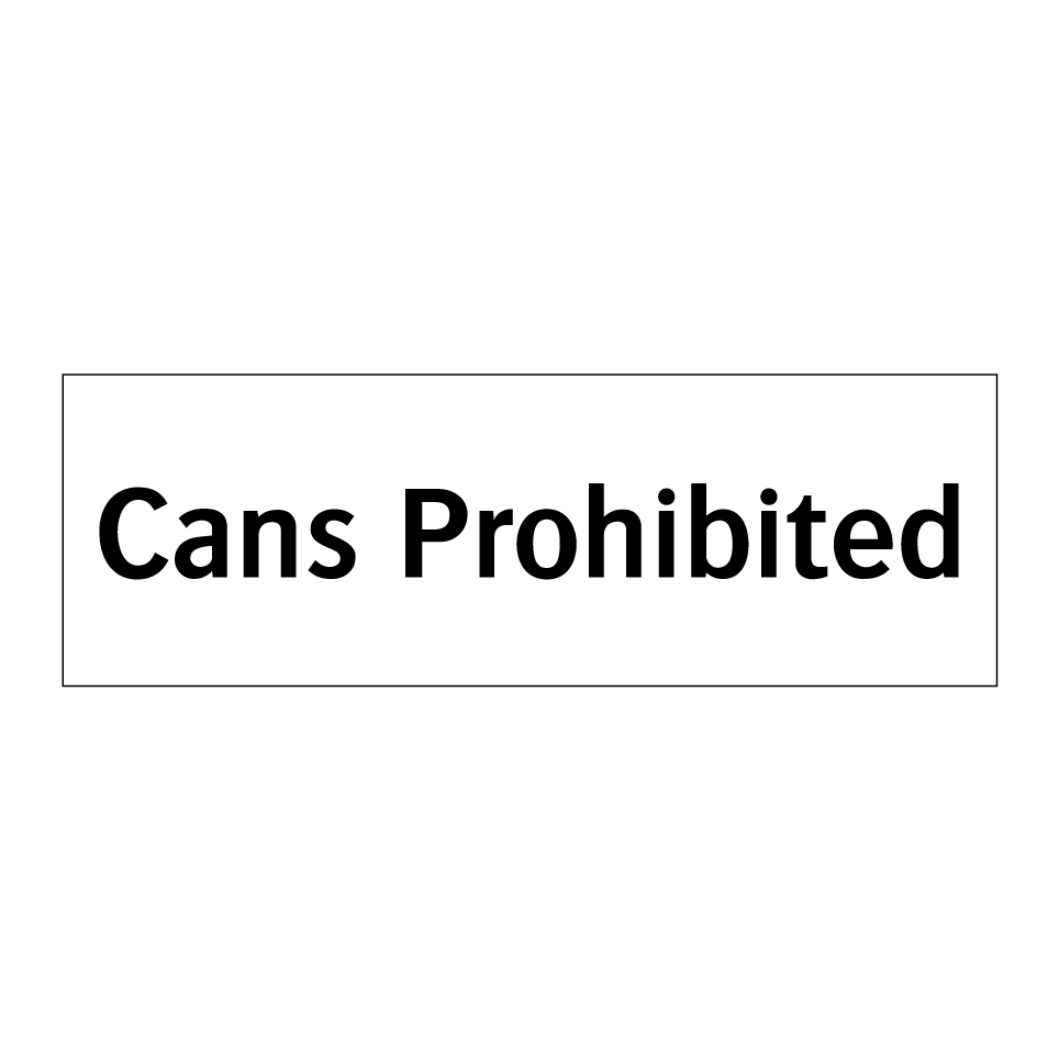 Cans Prohibited