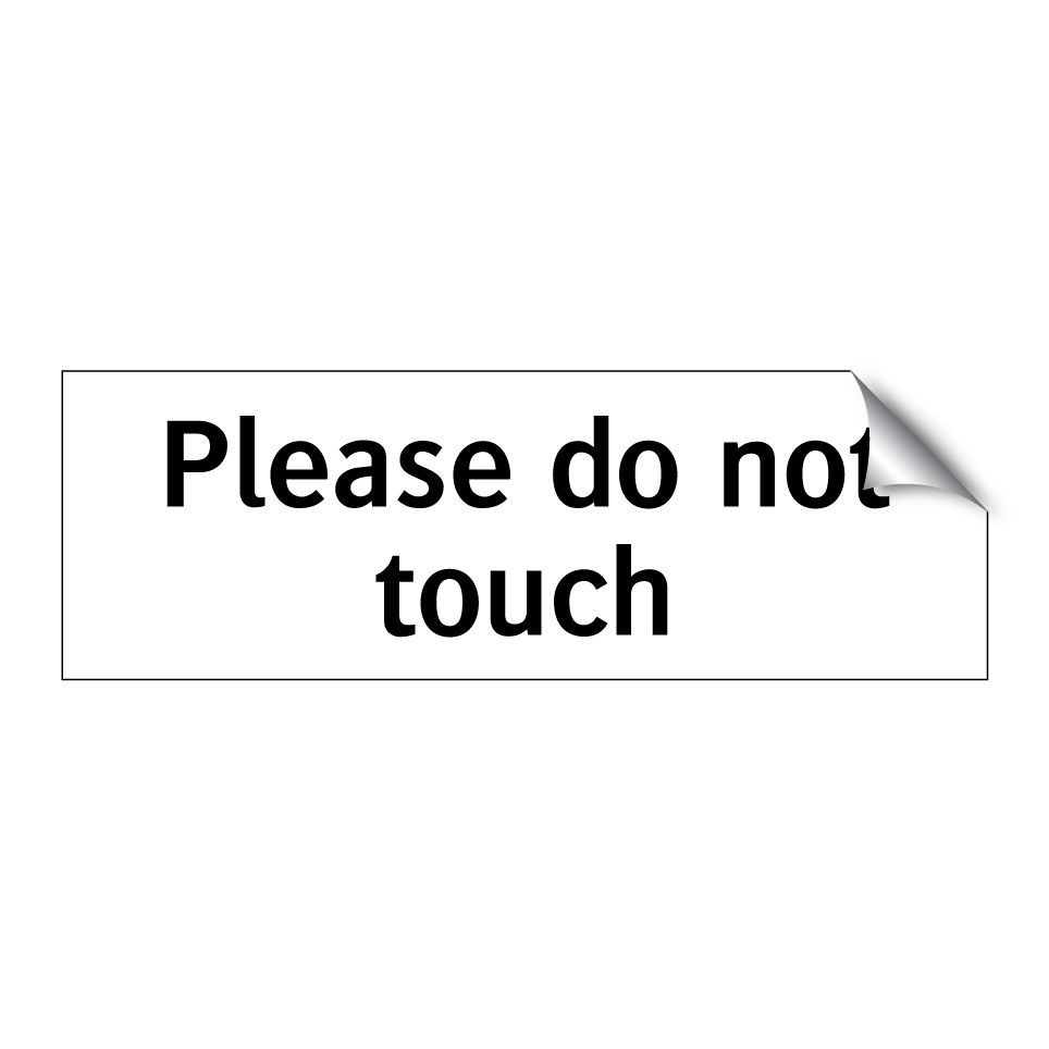 Please do not touch