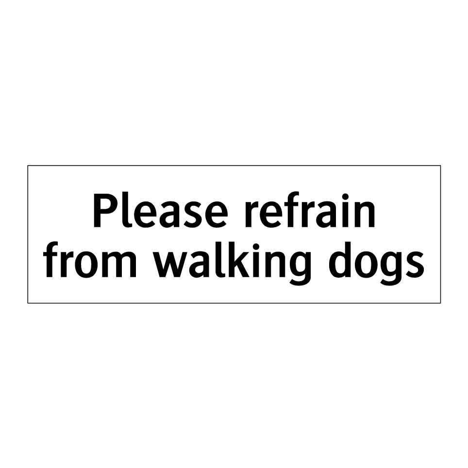 Please refrain from walking dogs