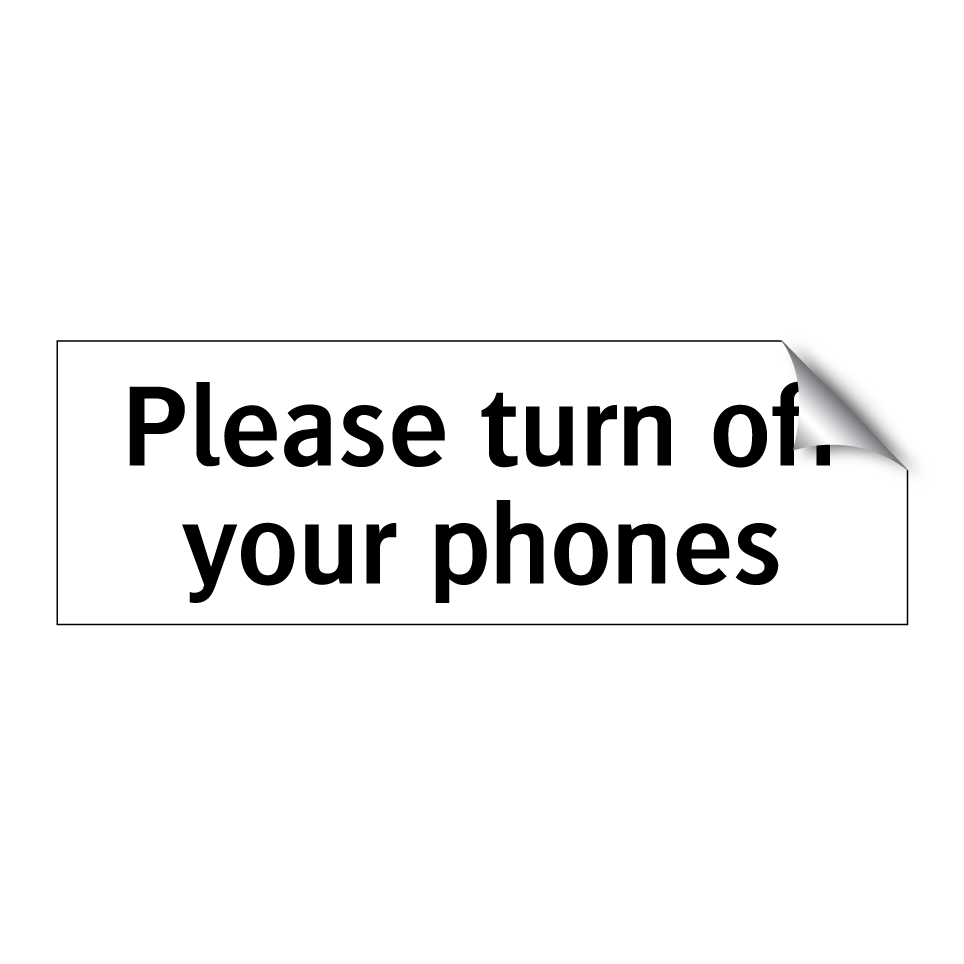 Please turn off your phones