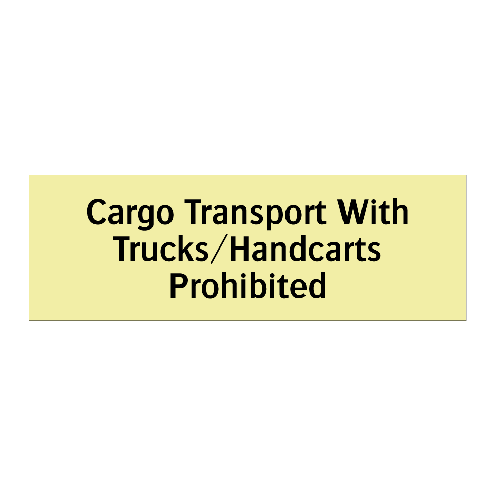 Cargo Transport With Trucks/Handcarts Prohibited