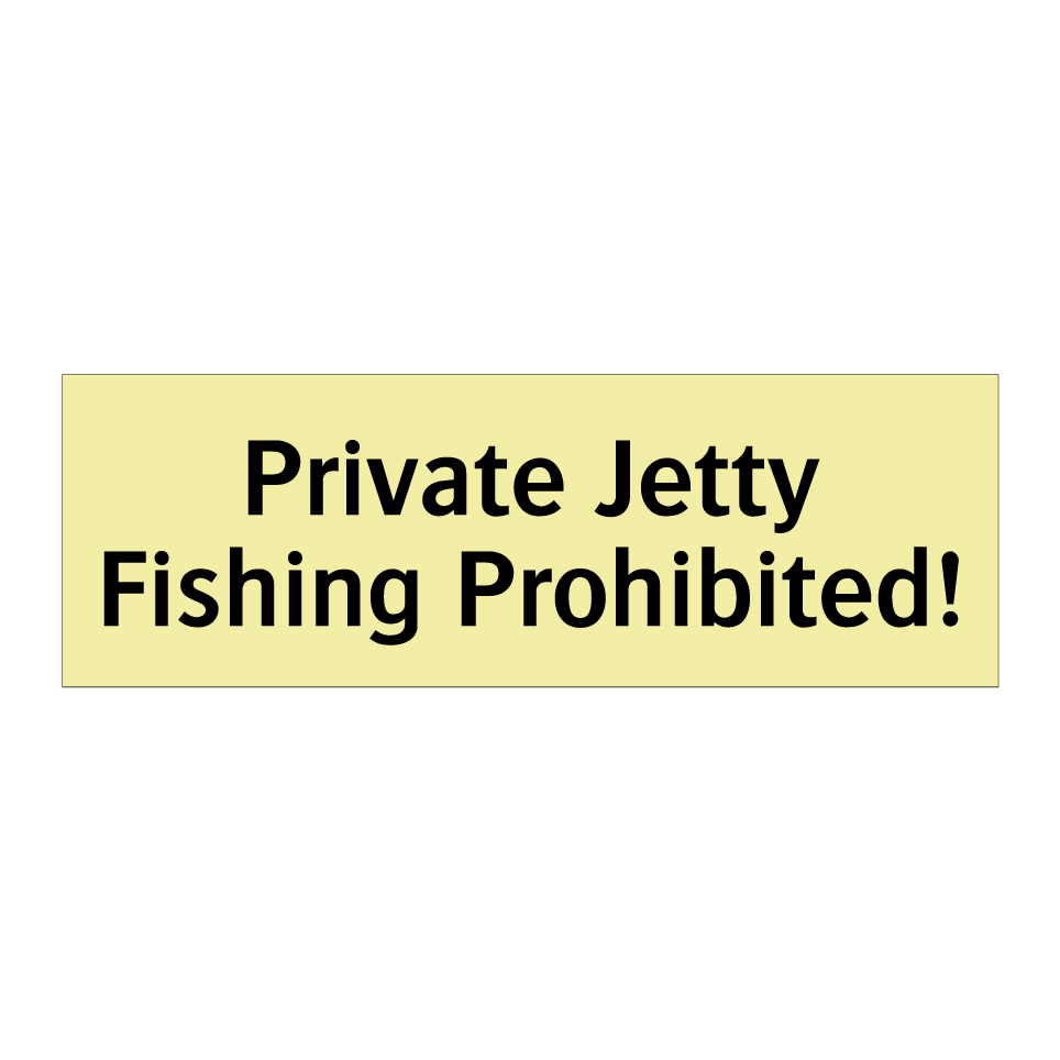 Private Jetty Fishing Prohibited!