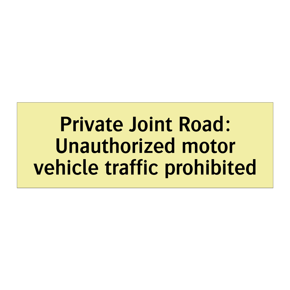 Private Joint Road: Unauthorized motor vehicle traffic prohibited