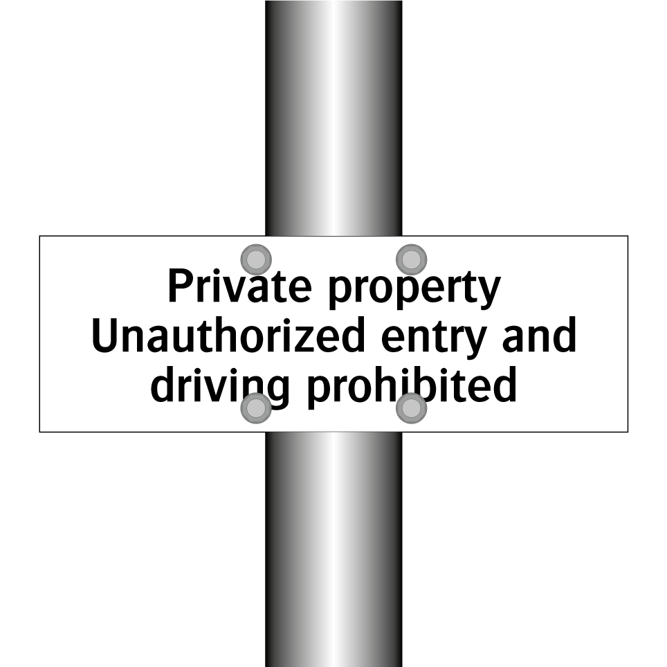 Private property Unauthorized entry and driving prohibited