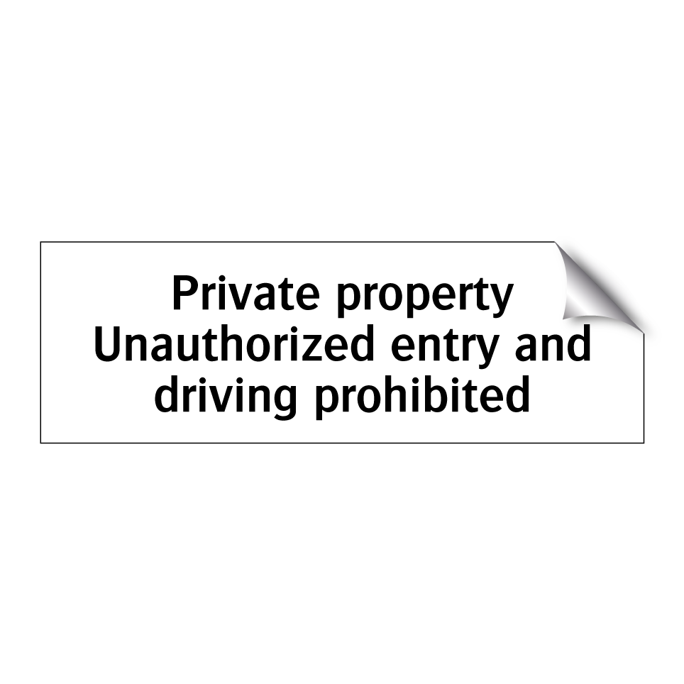 Private property Unauthorized entry and driving prohibited