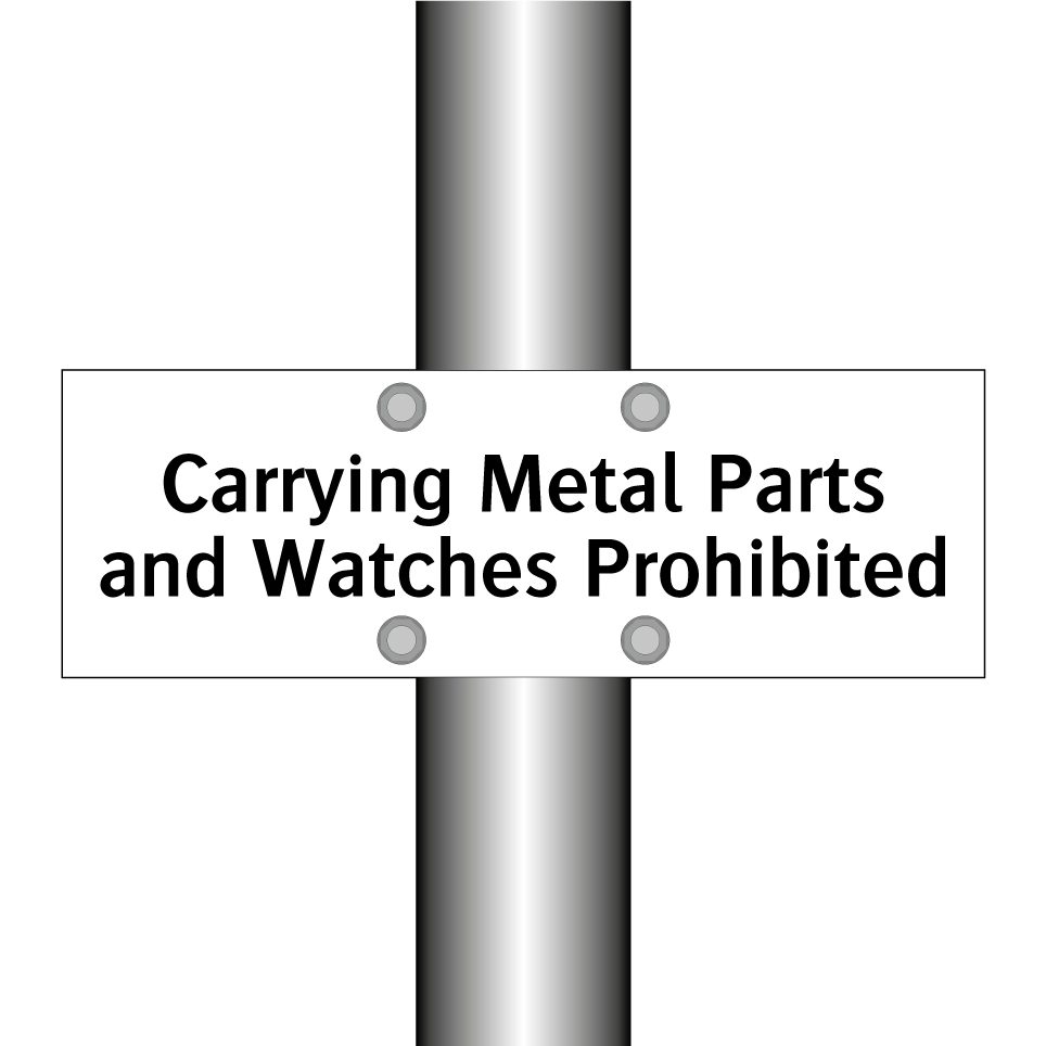 Carrying Metal Parts and Watches Prohibited