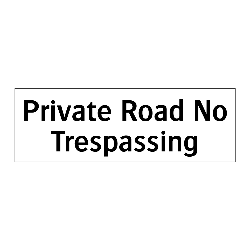 Private Road No Trespassing