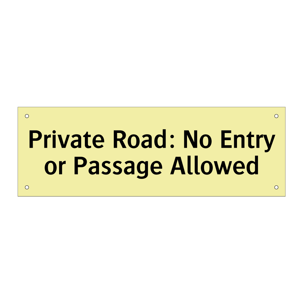Private Road: No Entry or Passage Allowed