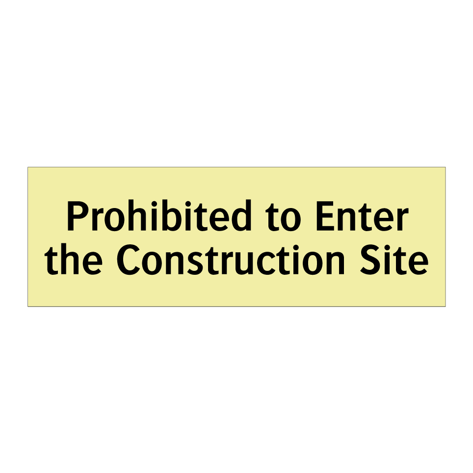 Prohibited to Enter the Construction Site