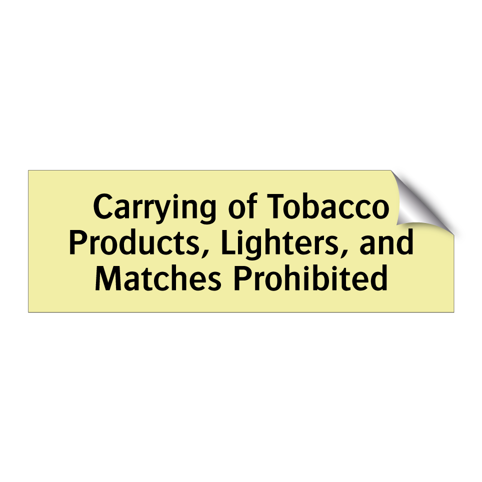Carrying of Tobacco Products, Lighters, and Matches Prohibited