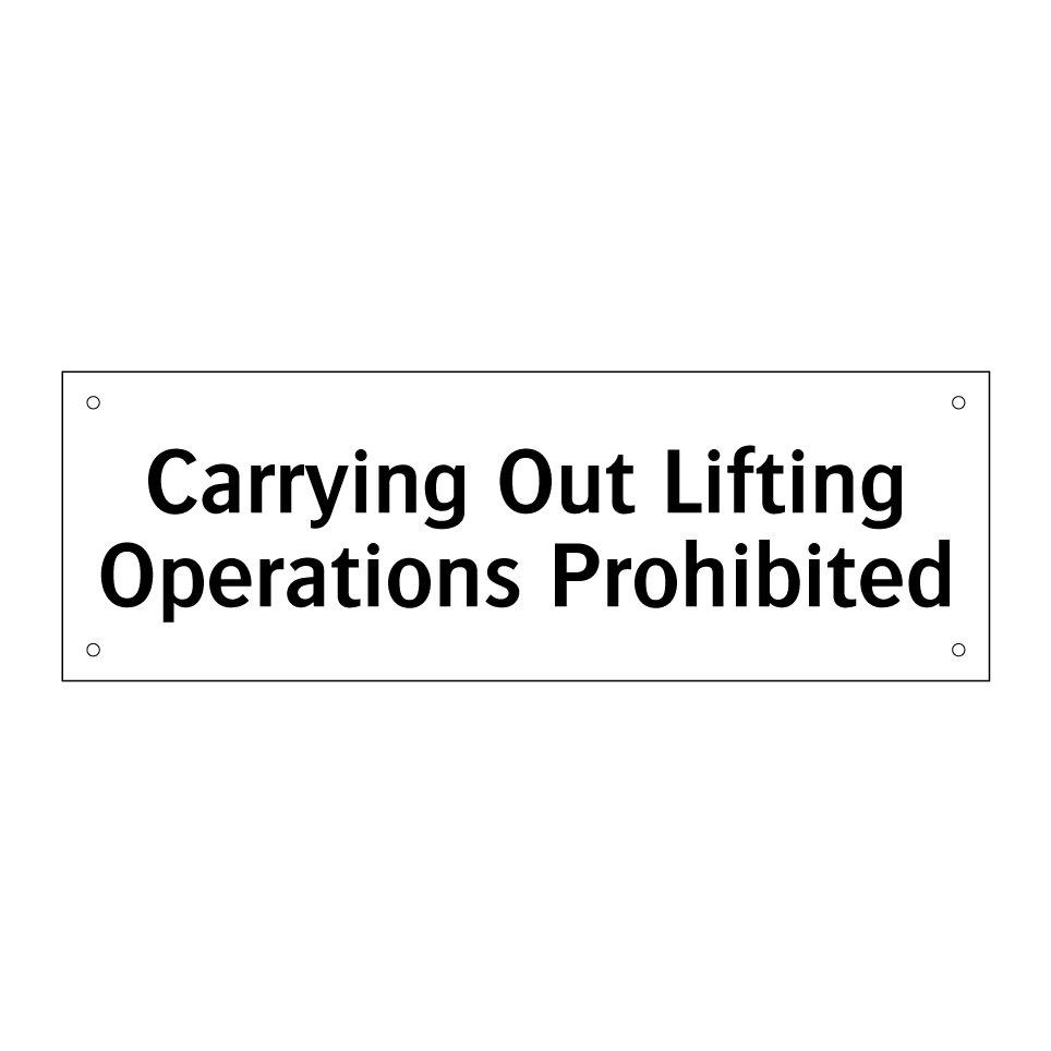 Carrying Out Lifting Operations Prohibited