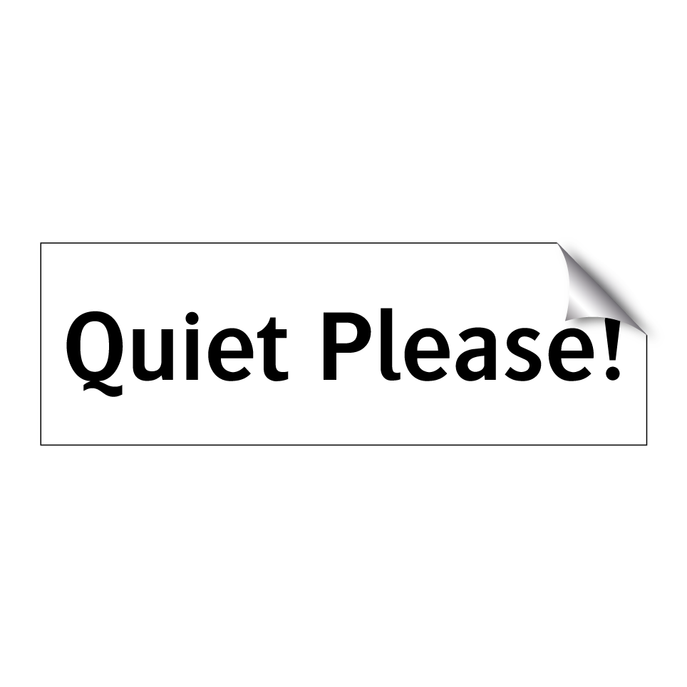 Quiet Please!