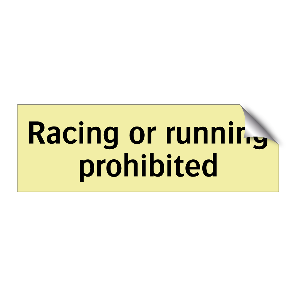 Racing or running prohibited