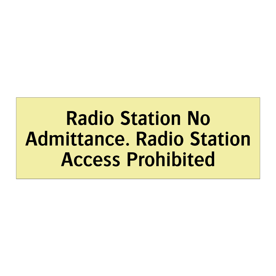 Radio Station No Admittance. Radio Station Access Prohibited